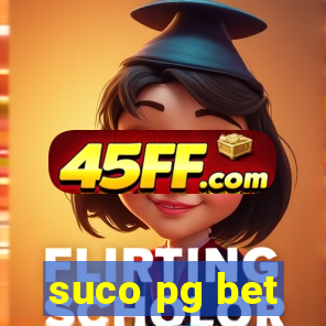 suco pg bet